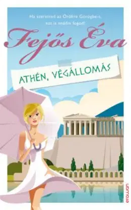 Athén, végállomás - Éva Fejős