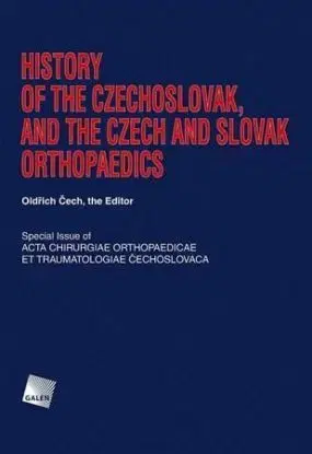 History of the Czechoslovak, and the Czech and Slovak Orthopaedics - Oldřich Čech