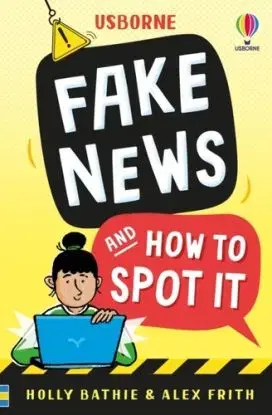 Fake News And How To Spot It - Alex Frith, Holly Bathie