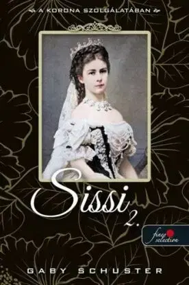 Sissi 2: A korona szolgálatában - Schuster Gaby