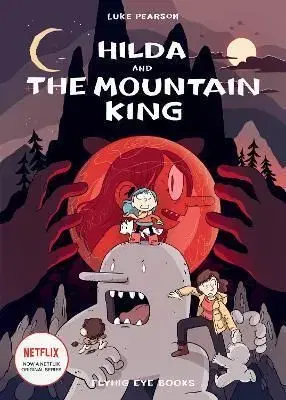 Hilda and the Mountain King - Luke Pearson