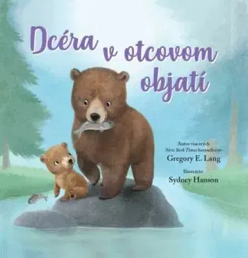 Dcéra v otcovom objatí - Gregory E. Lang