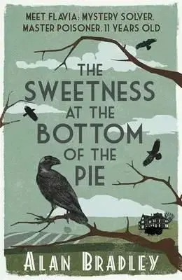 Sweetness at the Bottom of the Pie - Alan Bradley