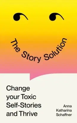 The Story Solution - Anna Katharina Schaffner