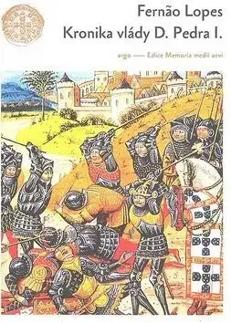 Kronika vlády krále Dona Pedra I. - Fernao Lopes