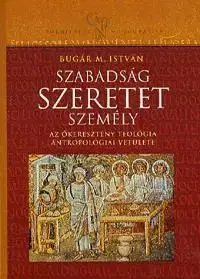 Szabadság, szeretet, személy - Bugár M. István