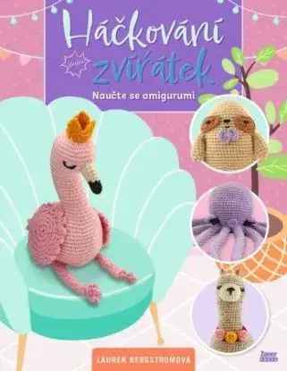 Háčkování zvířátek - Lauren Bergstrom