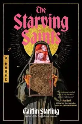 The Starving Saints - Caitlin Starling
