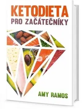 Ketodieta pro začátečníky - Amy Ramos