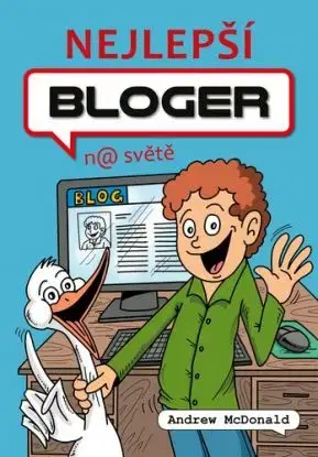 Nejlepší bloger na světě - Andrew McDonald, Mirek Vostrý