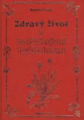 Zdravý život s babkinými bylinkami - Dionýz Dugas