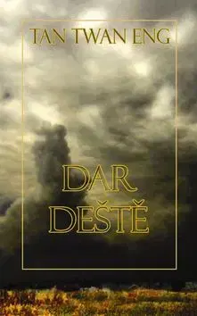 Dar deště - Tan Twan Eng