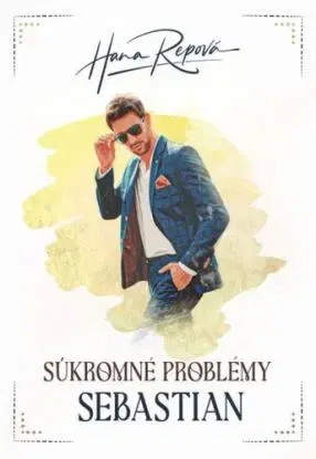 Súkromné problémy 4: Sebastian - Hana Repová