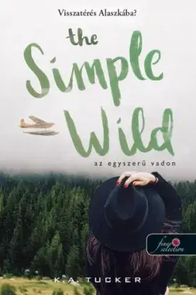 Az egyszerű vadon 1: The Simple Wild - K.A. Tucker