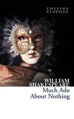 Much Ado About Nothing - William Shakespeare
