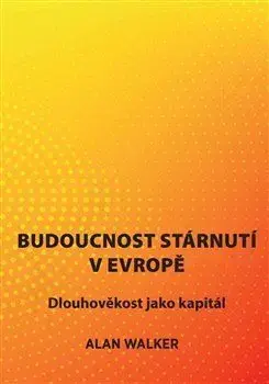 Budoucnost stárnutí v Evropě - Alan Walker