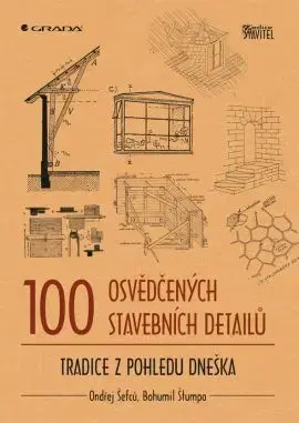 100 osvědčených stavebních detailů - Ondřej Šefců, Bohumil Štumpa