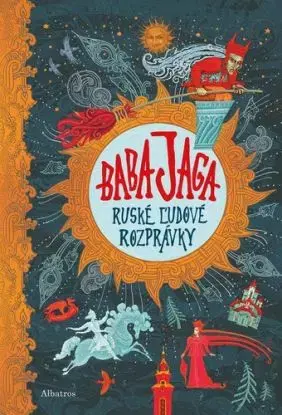 Baba Jaga - Ruské ľudové rozprávky - Mária Havranová