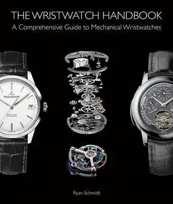 The Wristwatch Handbook - Ryan Schmidt