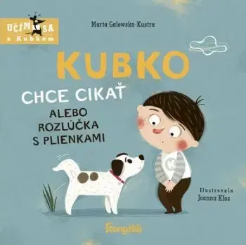 Kubko chce cikať alebo rozlúčka s plienkami - Marta Galewska-Kustra, Joanna Klos