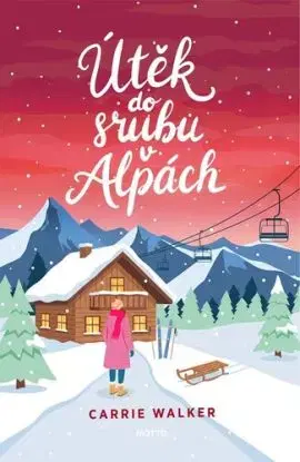 Útěk do srubu v Alpách - Carrie Walker