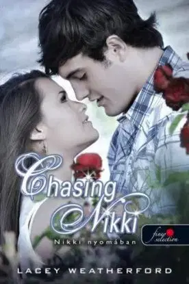 Chasing Nikki - Nikki nyomában (Nikki nyomában 1.) - Lacey Weatherford