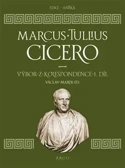 Výbor z korespondence 1. díl - Marcus Tullius Cicero