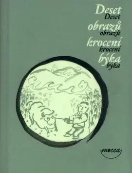 Deset obrazů krocení býka - Václav Cílek