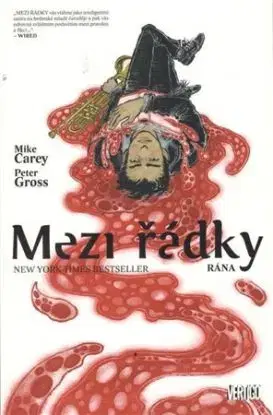 Mezi řádky 7: Rána - Mike Carey, Peter Gross