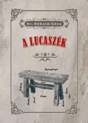 A lucaszék - Géza Róheim