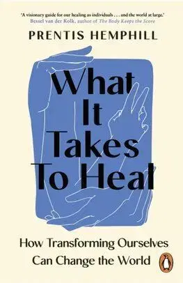 What It Takes To Heal - Prentis Hemphill