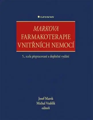 Markova farmakoterapie vnitřních nemocí - 5. vydání - Marek Josef, Michal Vrablík
