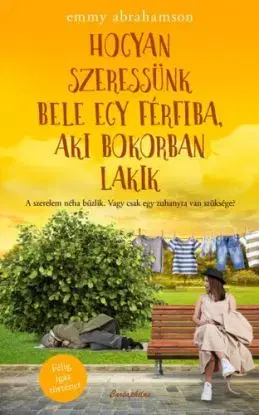 Hogyan szeressünk bele egy férfiba, aki bokorban lakik - Emmy Abrahamson