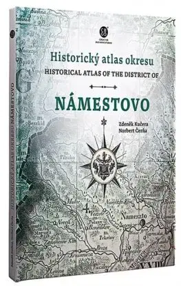 Historický atlas okresu Námestovo - Zdeněk Kučera, Norbert Čerňa