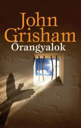 Őrangyalok - John Grisham