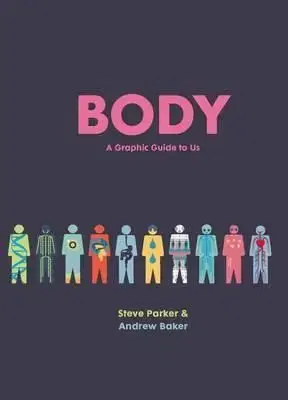 Body - A Graphic Guide to Us - Steve Parker