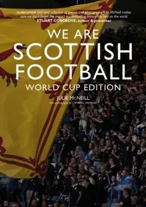 We Are Scottish Football - Julie McNeill
