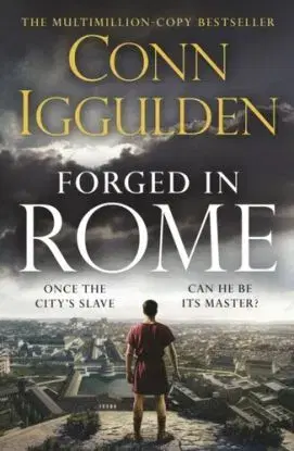 Forged in Rome - Conn Iggulden