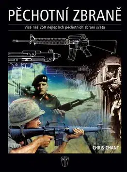 Pěchotní zbraně - více než 250 .... - Chris Chant