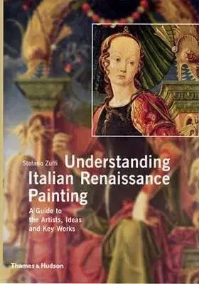 Understanding Italian Renaissance Painting - Stefano Zuffi