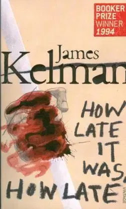 How late it was, how late - James Kelman
