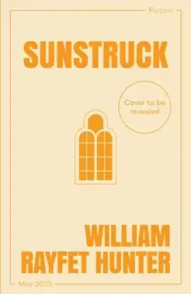 Sunstruck - William Rayfet Hunter