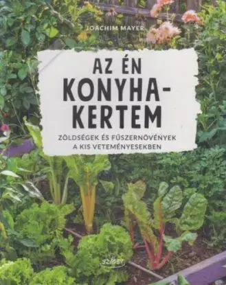 Az én konyhakertem - Joachim Mayer