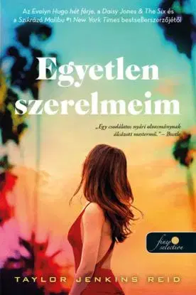 Egyetlen szerelmeim - Taylor Jenkins Reidová