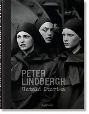 Peter Lindbergh. Untold Stories - Peter Lindbergh, Felix Krämer, Wim Wenders