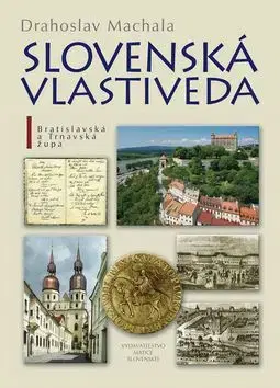 Slovenská vlastiveda - Drahoslav Machala