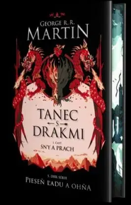 Tanec s drakmi 1: Sny a Prach (špeciálne vydanie) - Pieseň ľadu a ohňa Kniha piata - George R.R. Martin