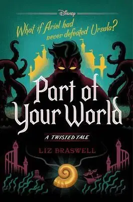 Disney Princess - The Little Mermaid: Part of Your World - Liz Braswell