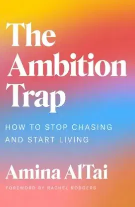 The Ambition Trap - Amina AlTai
