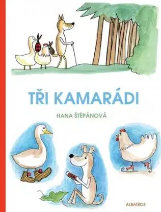 Tři kamarádi - Hana Štěpánová